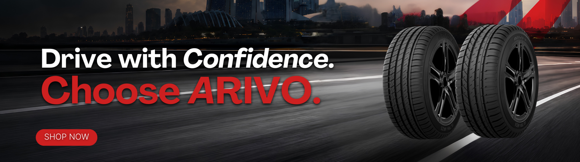Drive with Confidence. Choose ARIVO. Drive with Confidence. Choose ARIVO.
